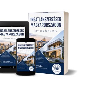 Ingatlanszerzés Magyarországon – röviden és érthetően